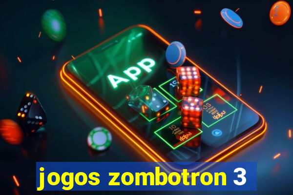 jogos zombotron 3