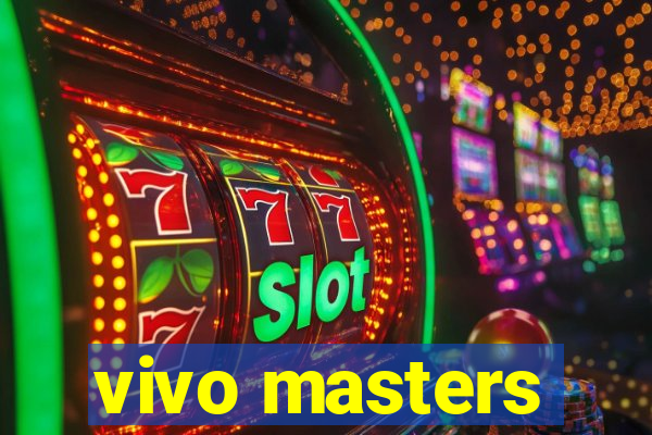 vivo masters