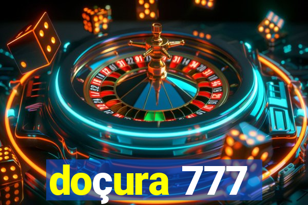 doçura 777