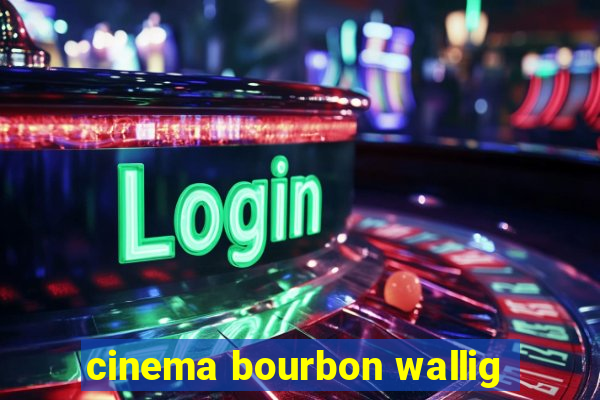 cinema bourbon wallig