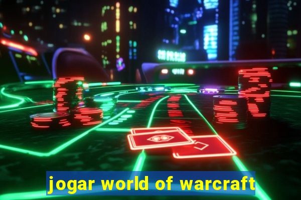 jogar world of warcraft