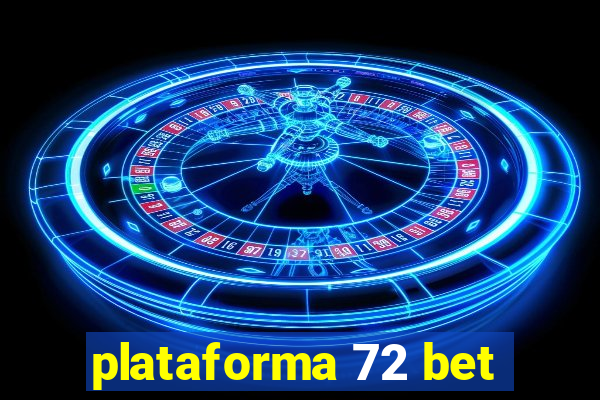 plataforma 72 bet