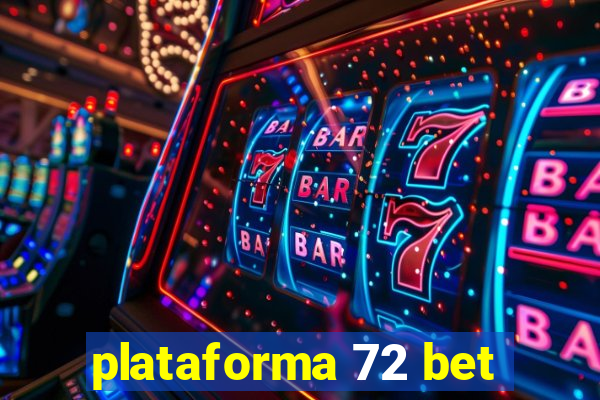 plataforma 72 bet