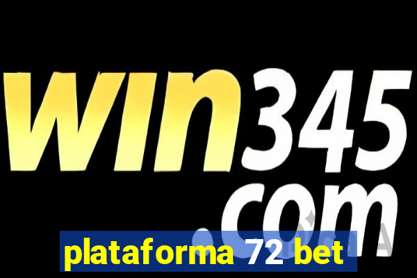 plataforma 72 bet