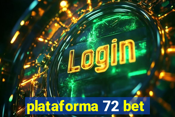 plataforma 72 bet