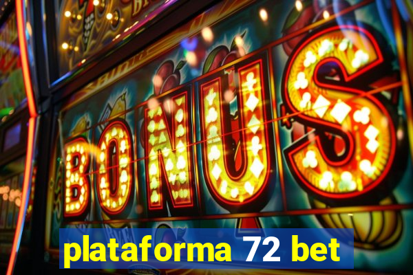 plataforma 72 bet