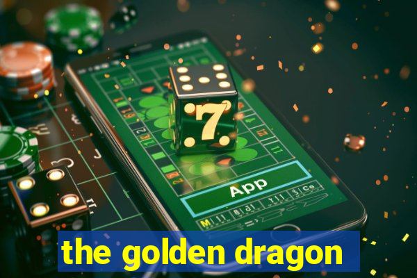 the golden dragon