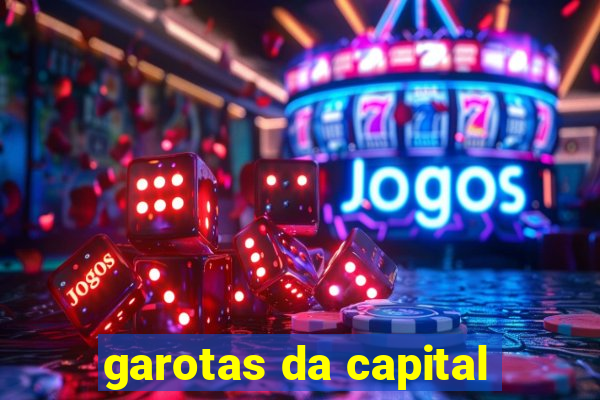 garotas da capital