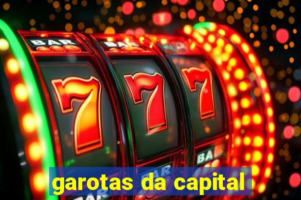 garotas da capital