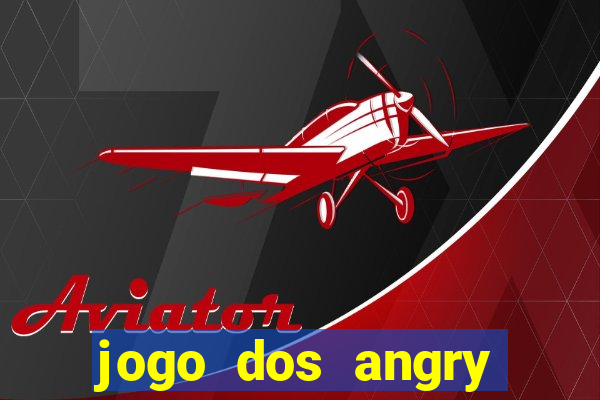 jogo dos angry birds rio