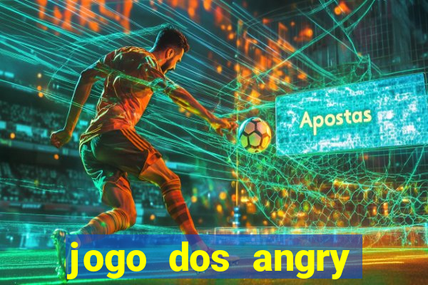 jogo dos angry birds rio