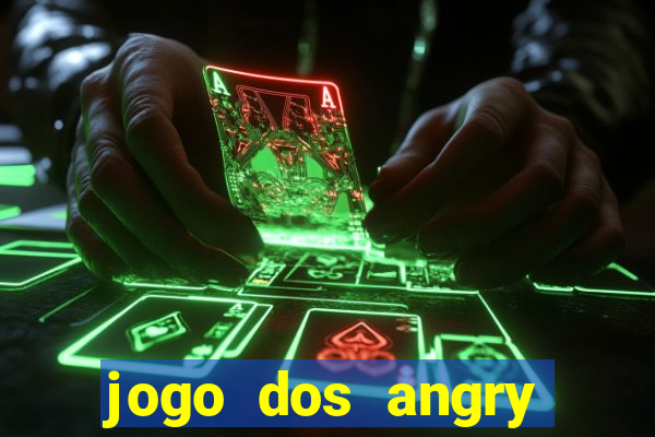 jogo dos angry birds rio