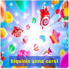 biquinis anna carol