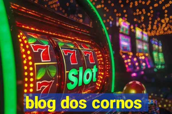 blog dos cornos