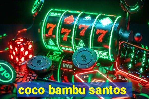 coco bambu santos