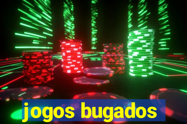 jogos bugados