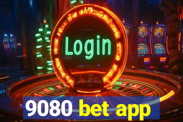 9080 bet app