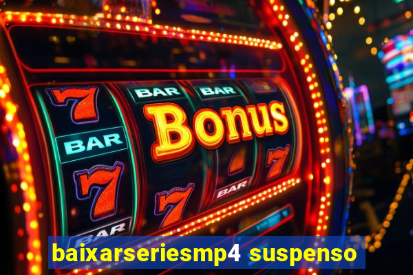 baixarseriesmp4 suspenso