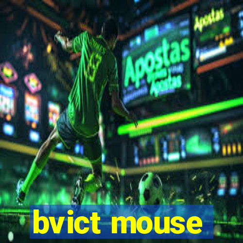 bvict mouse