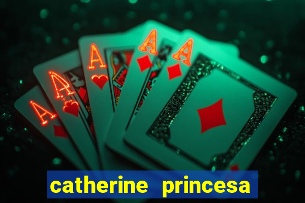 catherine princesa de gales