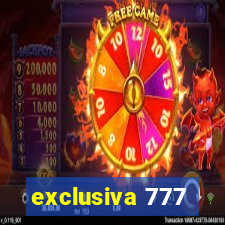 exclusiva 777