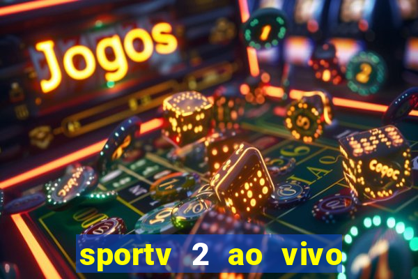 sportv 2 ao vivo mega canais