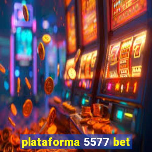 plataforma 5577 bet