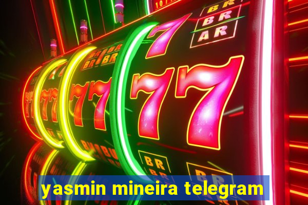 yasmin mineira telegram