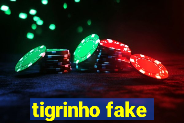 tigrinho fake