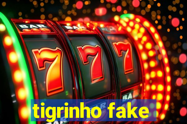 tigrinho fake