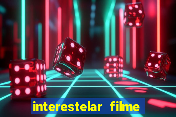 interestelar filme completo dublado torrent