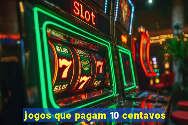 jogos que pagam 10 centavos