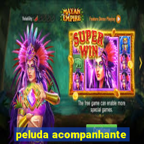 peluda acompanhante