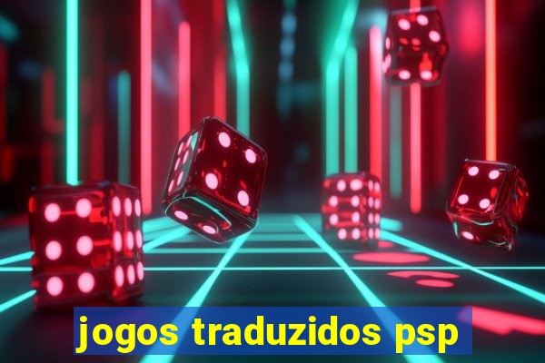 jogos traduzidos psp