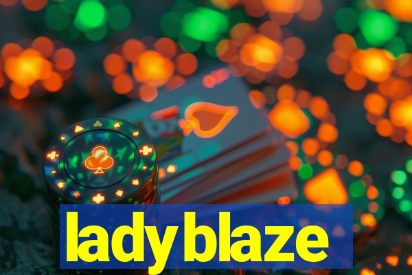 ladyblaze