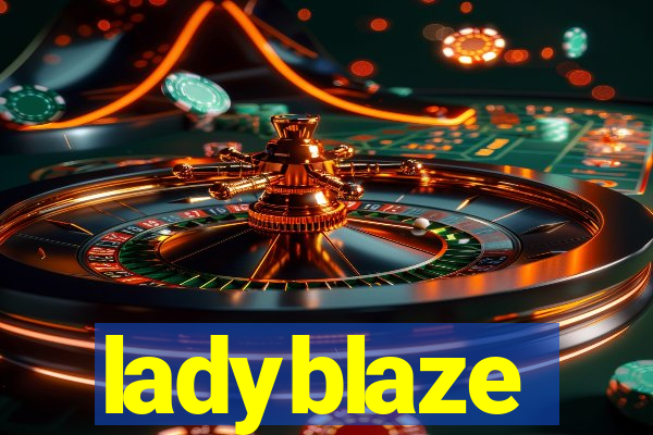 ladyblaze