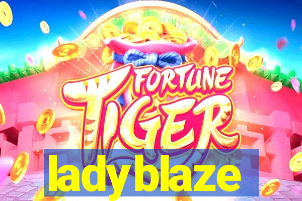 ladyblaze