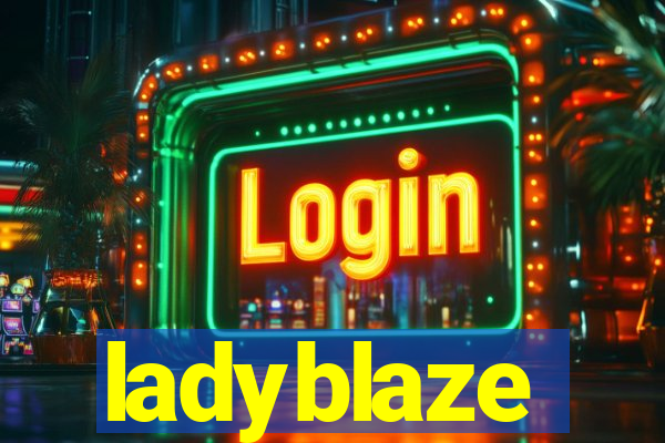 ladyblaze