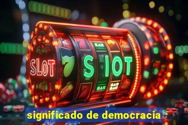 significado de democracia