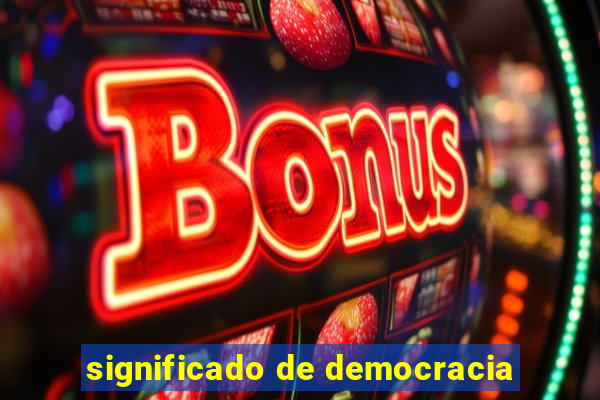 significado de democracia