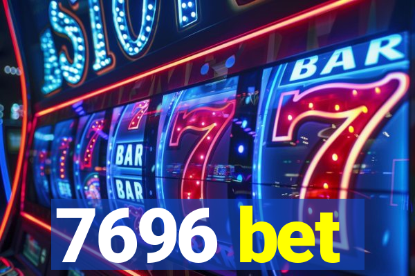 7696 bet