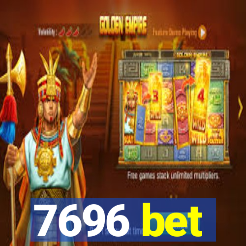 7696 bet