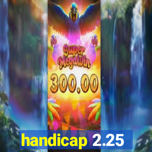 handicap 2.25