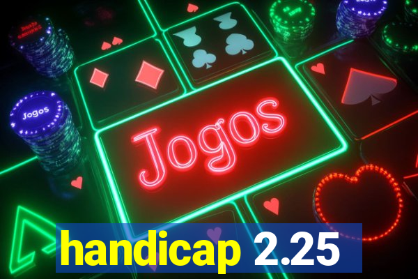 handicap 2.25