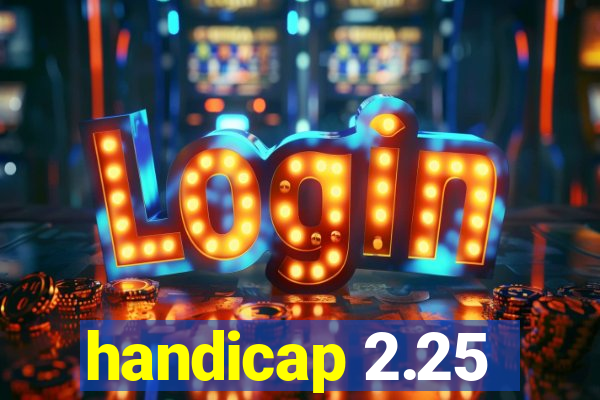 handicap 2.25