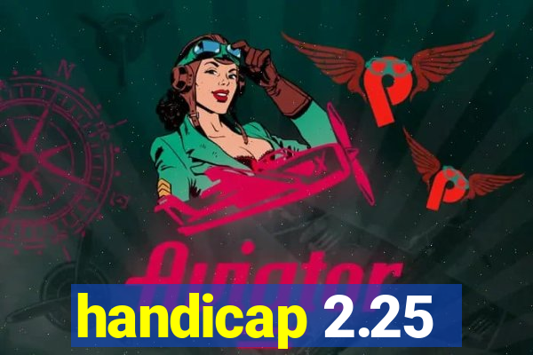 handicap 2.25