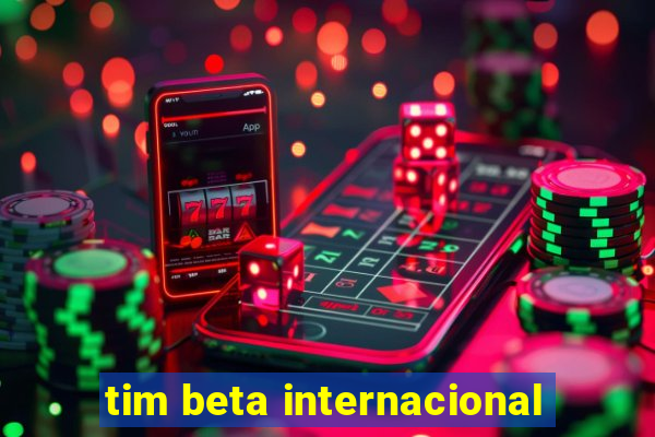 tim beta internacional