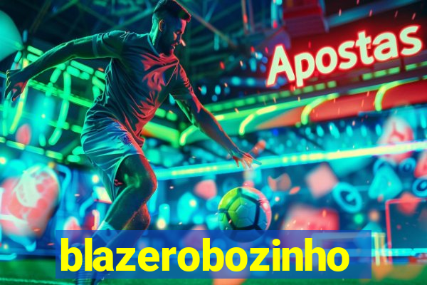 blazerobozinho