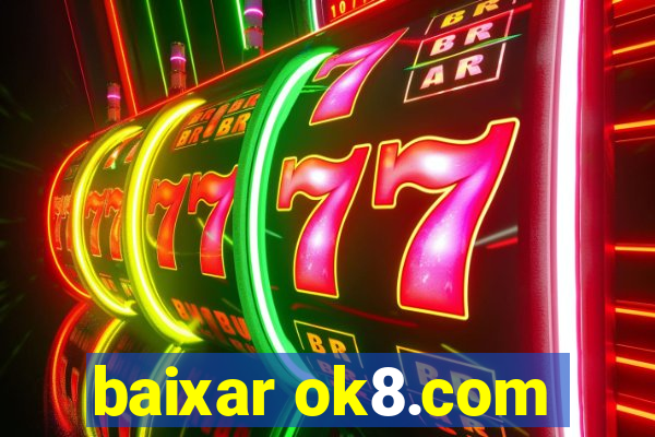 baixar ok8.com