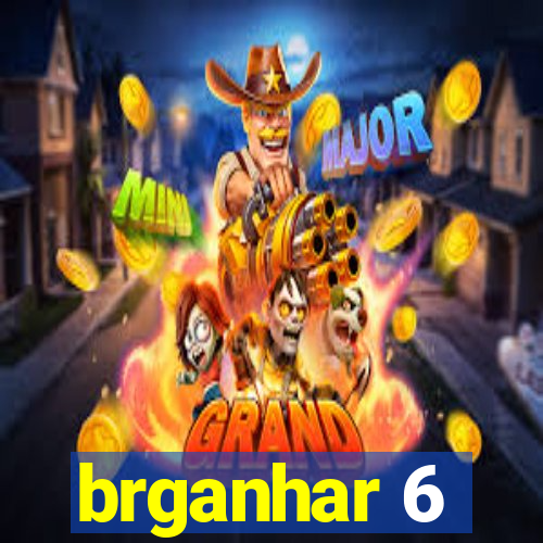 brganhar 6